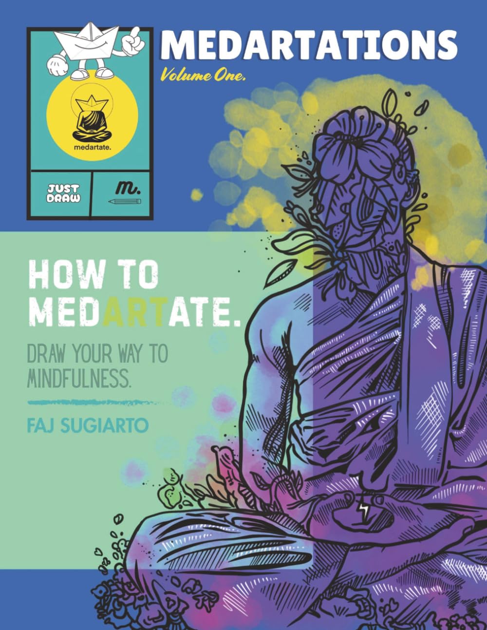 Medartations Volume One: How to Medartate. Draw yourself to mindfulness