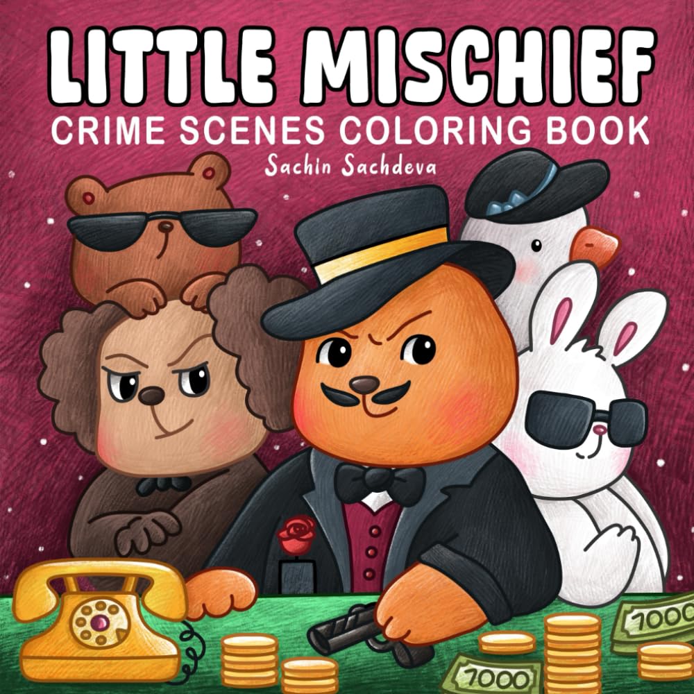 Little Mischief: Crime Scenes Coloring Book for Adults and Teens featuring Fuzzy Animals Friends, Little Hygge Moments for Fun and Relaxation (Super Cute and Cozy Coloring Book)
