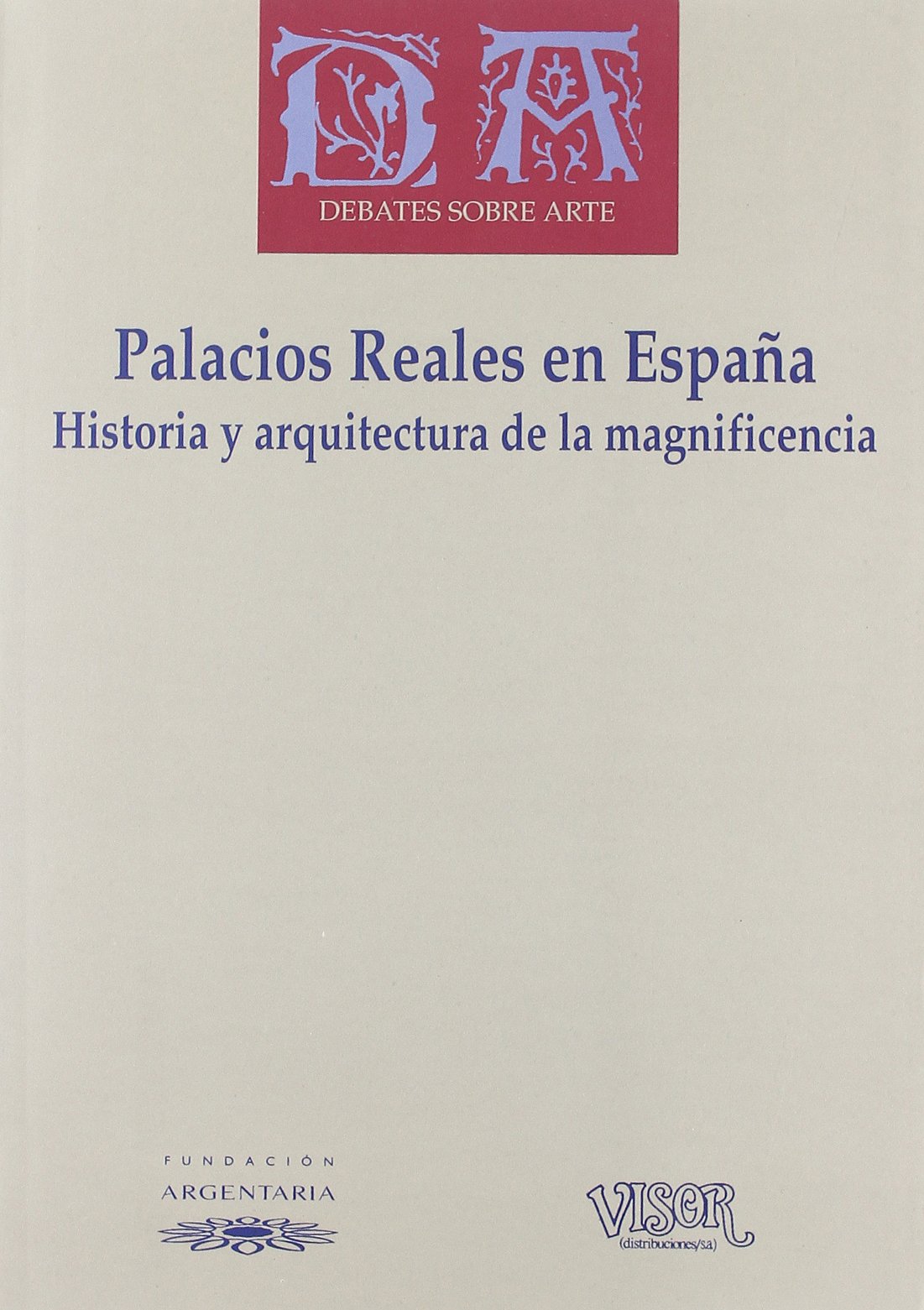PALACIOS REALES EN ESPAÑA.HISTORIA Y ARQUITECTURA MAGNIFICIE