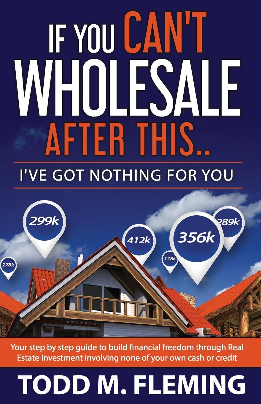 If You Can't Wholesale After This: I've Got Nothing For You...: Volume 1