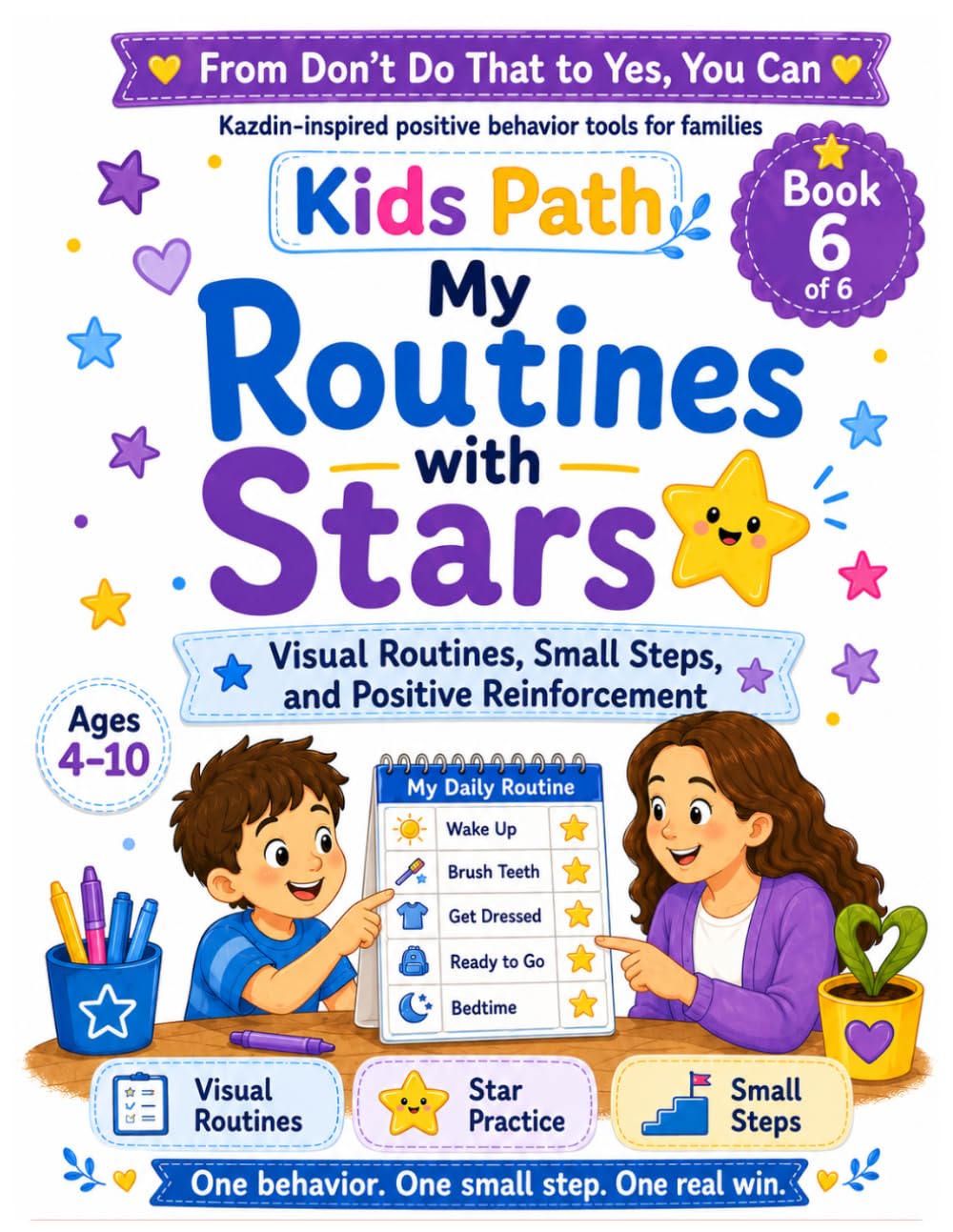 My Routines with Stars: Visual Routines, Small Steps, and Positive Reinforcement (From Don’t Do That to Yes, You Can: A Positive Behavior Workbook Collection for Families)