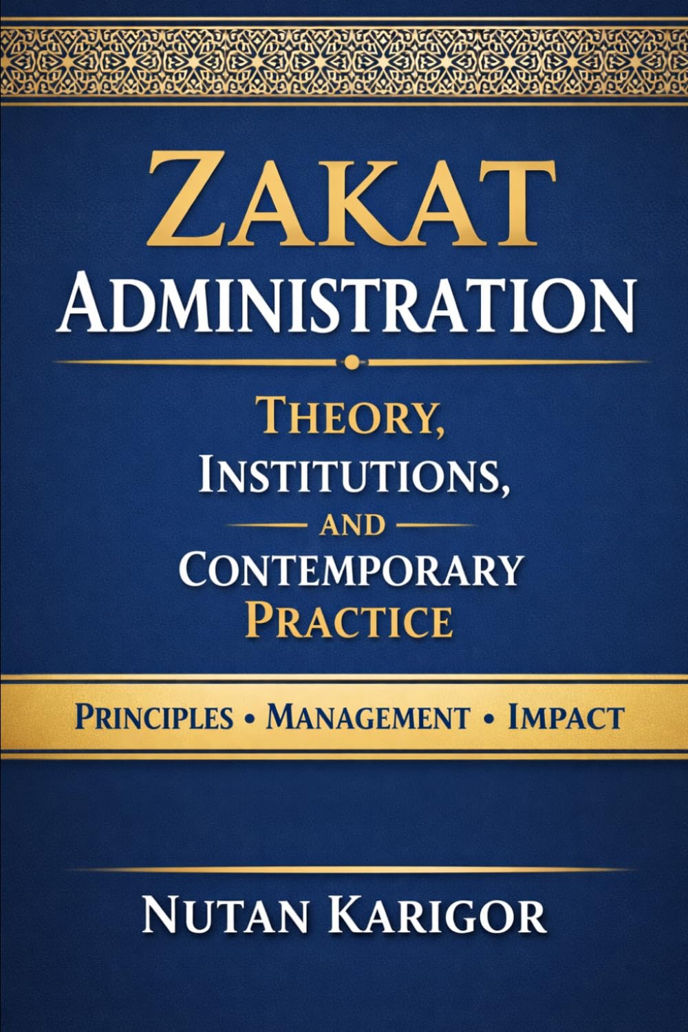 Zakat Administration: Theory, Institutions, and Contemporary Practice I Islamic social finance I Zakat and poverty alleviation I Maqasid al-Shariah and Zakat I Zakat governance and accountability