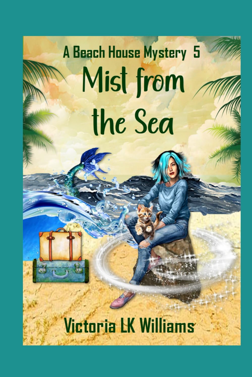 Mist From The Sea: Storms, Strangers and Sea Witch Dangers, A Paranormal Cozy Mystery (Beach House Mysteries)