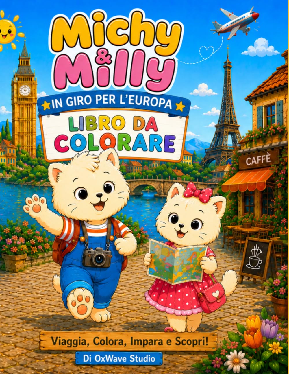 Michy & Milly Around Europe: Libro da Colorare per Bambini con Parole in Inglese | Scopri 9 Città Europee e Impara 45 Vocabulary Words | 5-8 Anni: ... per Bambini (Le avventure di Michy & Milly)