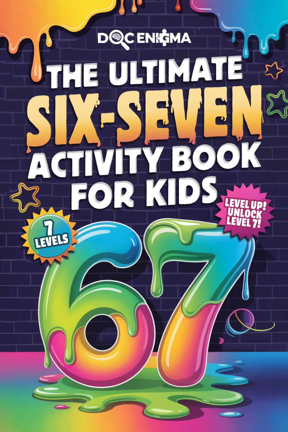 The Ultimate 67 Activity Book For Kids: An Epic Level-Up Challenge Adventure — Fun Puzzles, Mazes, Coloring Pages & Viral Trend games. The Perfect ... Stuffer Gift (Doc's Activity Books for Kids)      Paperback – December 24, 2025