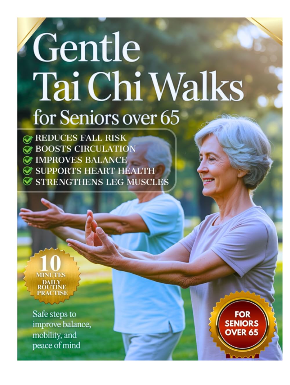 Gentle Tai Chi Walks for Seniors Over 65: Safe Steps to Improve Balance, Mobility, and Peace of Mind With these different tai chi walking for older people.