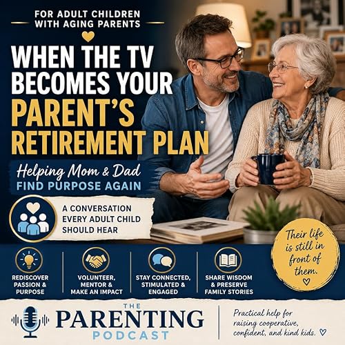 32 - How to Help an Aging Parent Find Purpose Again