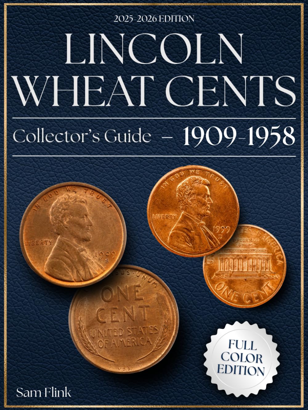 Lincoln Wheat Cents (1909-1958) Collector’s Guide: A Data‑Driven Roadmap to Building Value, Authenticating, and Preserving a Complete Collection      Paperback – August 18, 2025