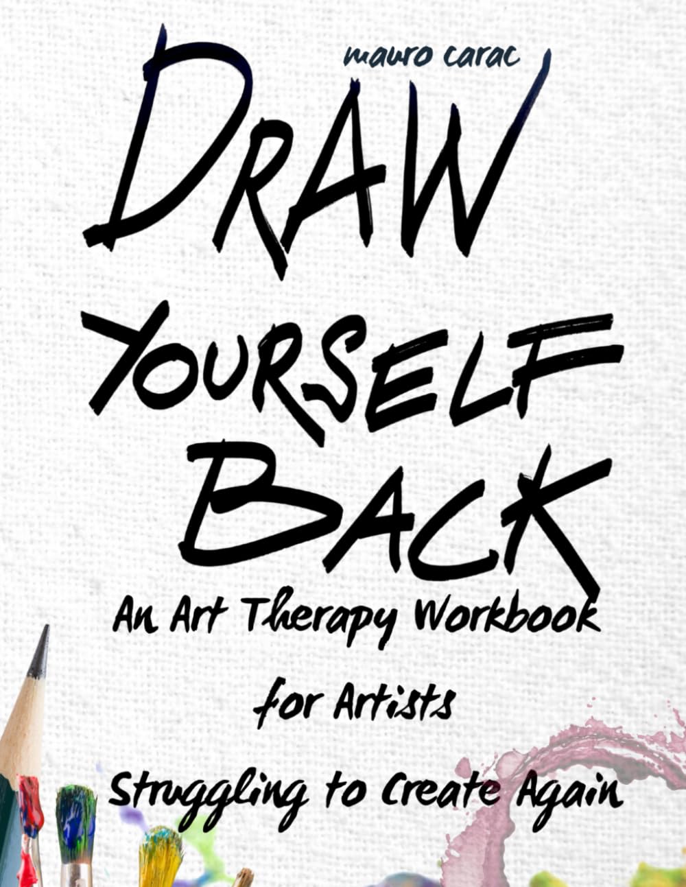 Draw Yourself Back: An Art Therapy Workbook for Artists Struggling to Create Again      Paperback – Large Print, September 27, 2025