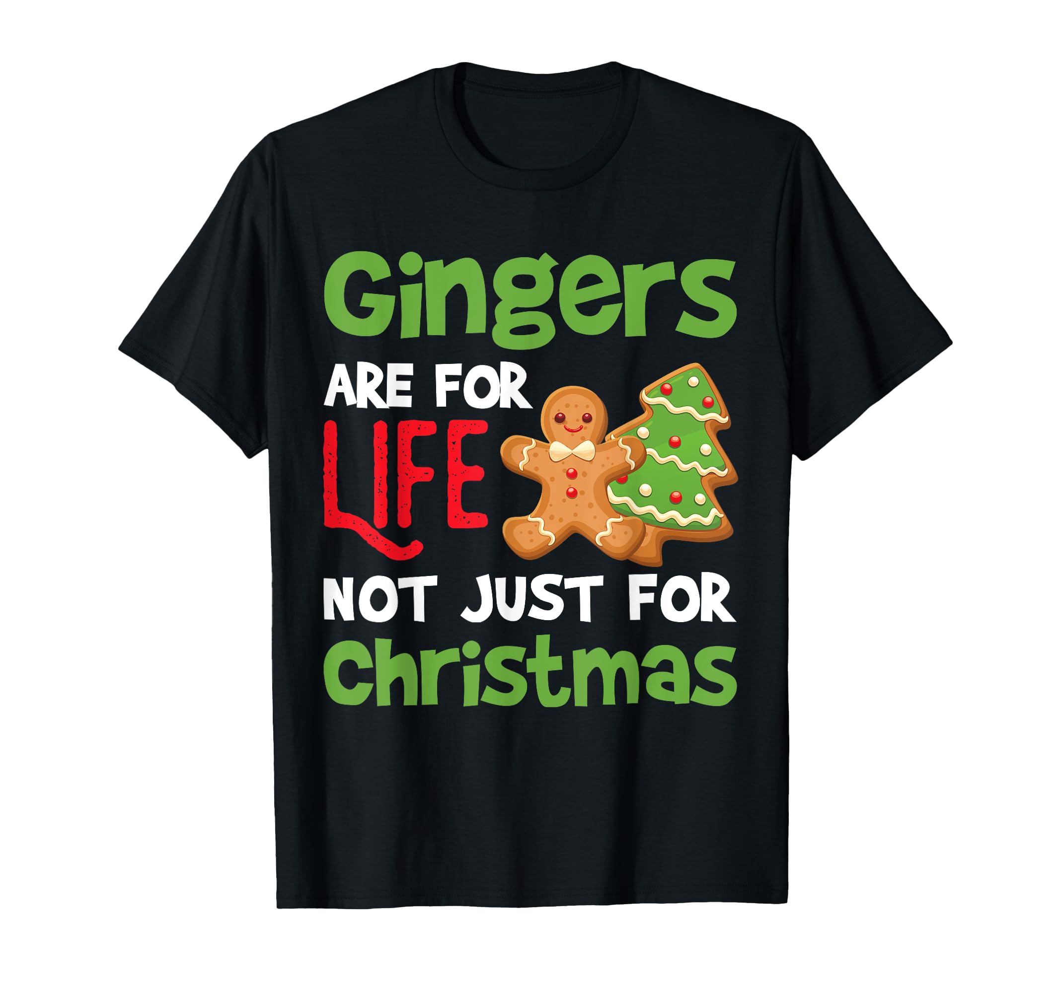 Funny T-Shirts For Women Gingers Are For Life Not Just Christmas Gingerbread Man - Gingers Are Funny T-Shirts For Men With Vintage
