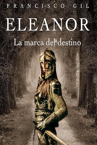 Eleanor. La marca del destino Eleanor. La marca del destino. La historia de una joven abandonada a su suerte en la Inglaterra de la Edad Media.