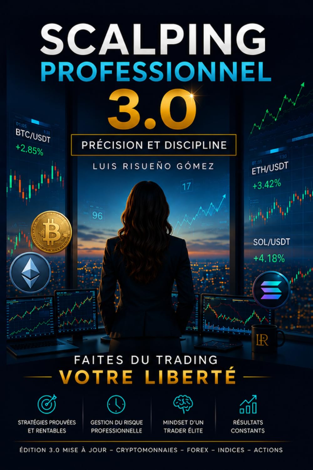 Scalping Professionnel 3.0 : Précision et discipline: Faites du trading votre liberté