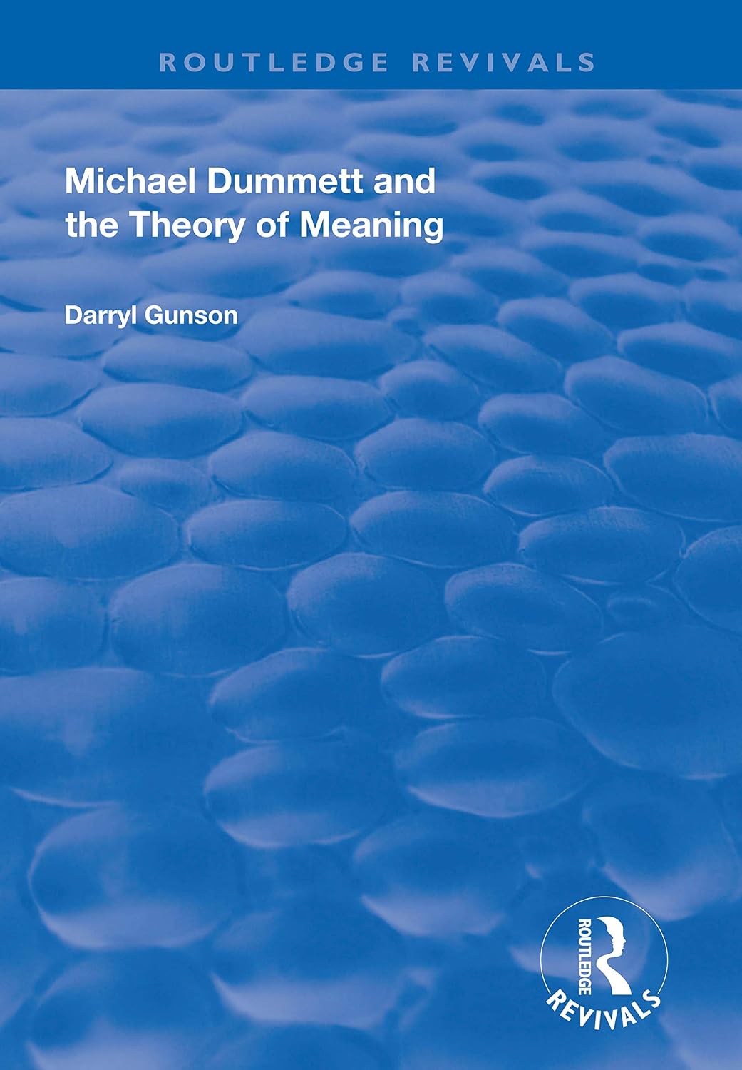 Michael Dummett and the Theory of Meaning (Routledge Revivals)