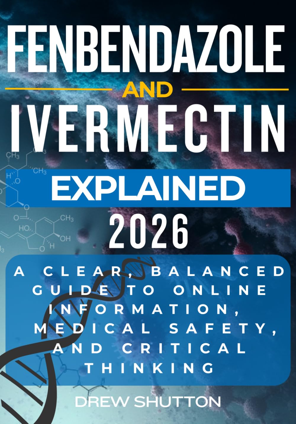 Fenbendazole & Ivermectin Explained: A Clear, Balanced Guide to Online Information, Medical Safety, and Critical Thinking