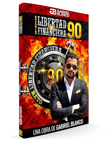 Libertad Financiera en 90 Dias El Reto Por Lograr Tu Libertad Financiera en Tiempo Record (Spanish Edition)