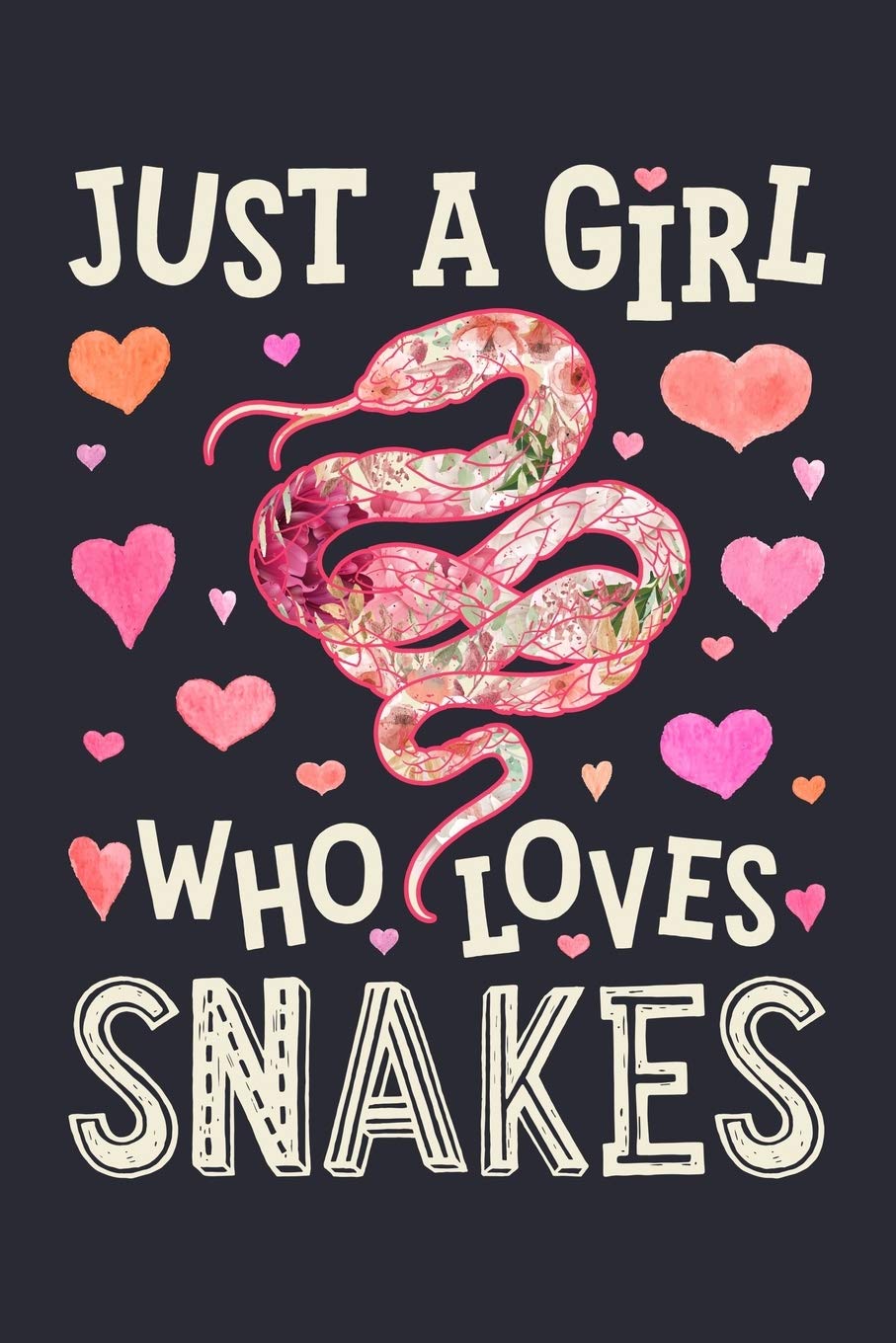 Just a Girl Who Loves Snakes: Snake Lined Notebook, Journal, Organizer, Diary, Composition Notebook, Gifts for Snake Lovers