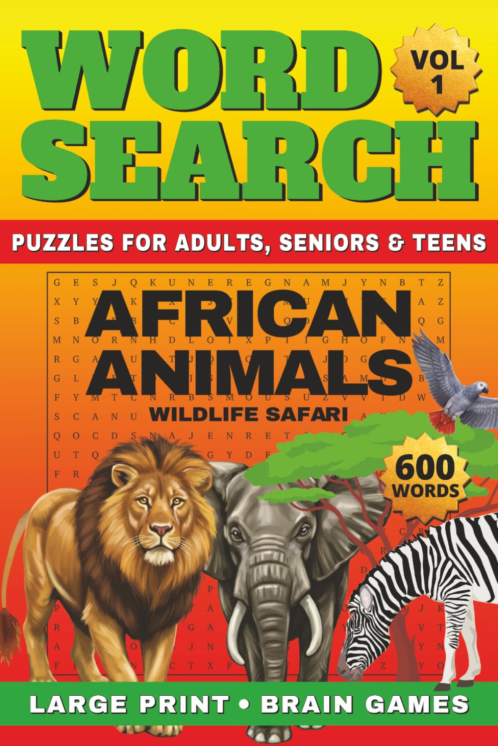 African Animals Word Search Large Print: 600 Words | 50 Relaxing, Wildlife Safari Word Searches & Brain Games for Adults, Seniors & Teens + Fun Animal ... Ultimate Wild World, Word Search Collection)