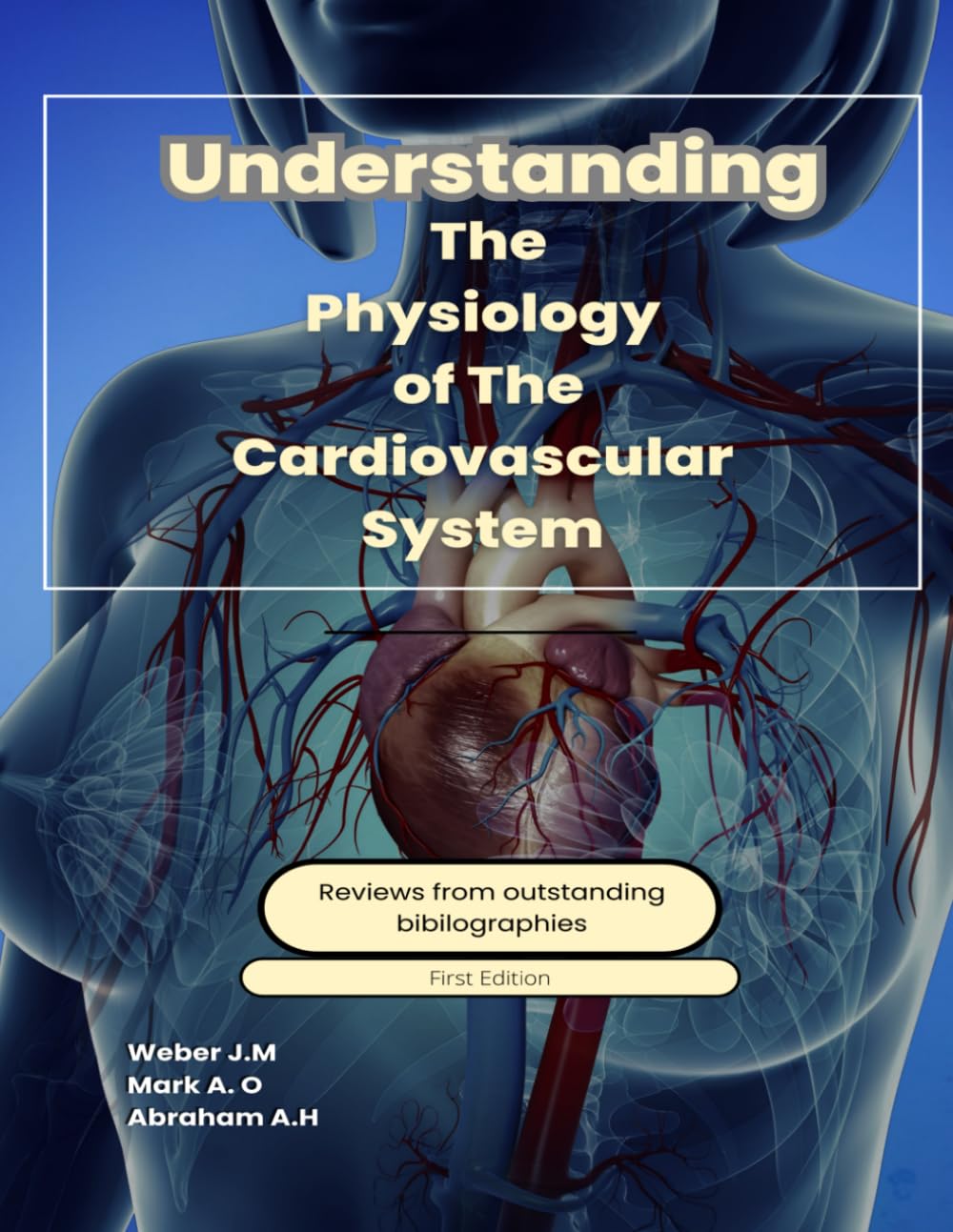 Understanding The Physiology Of The Cardiovascular System (Understanding Physiology)