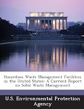 Hazardous Waste Management Facilities in the United States: A Current Report on Solid Waste Management