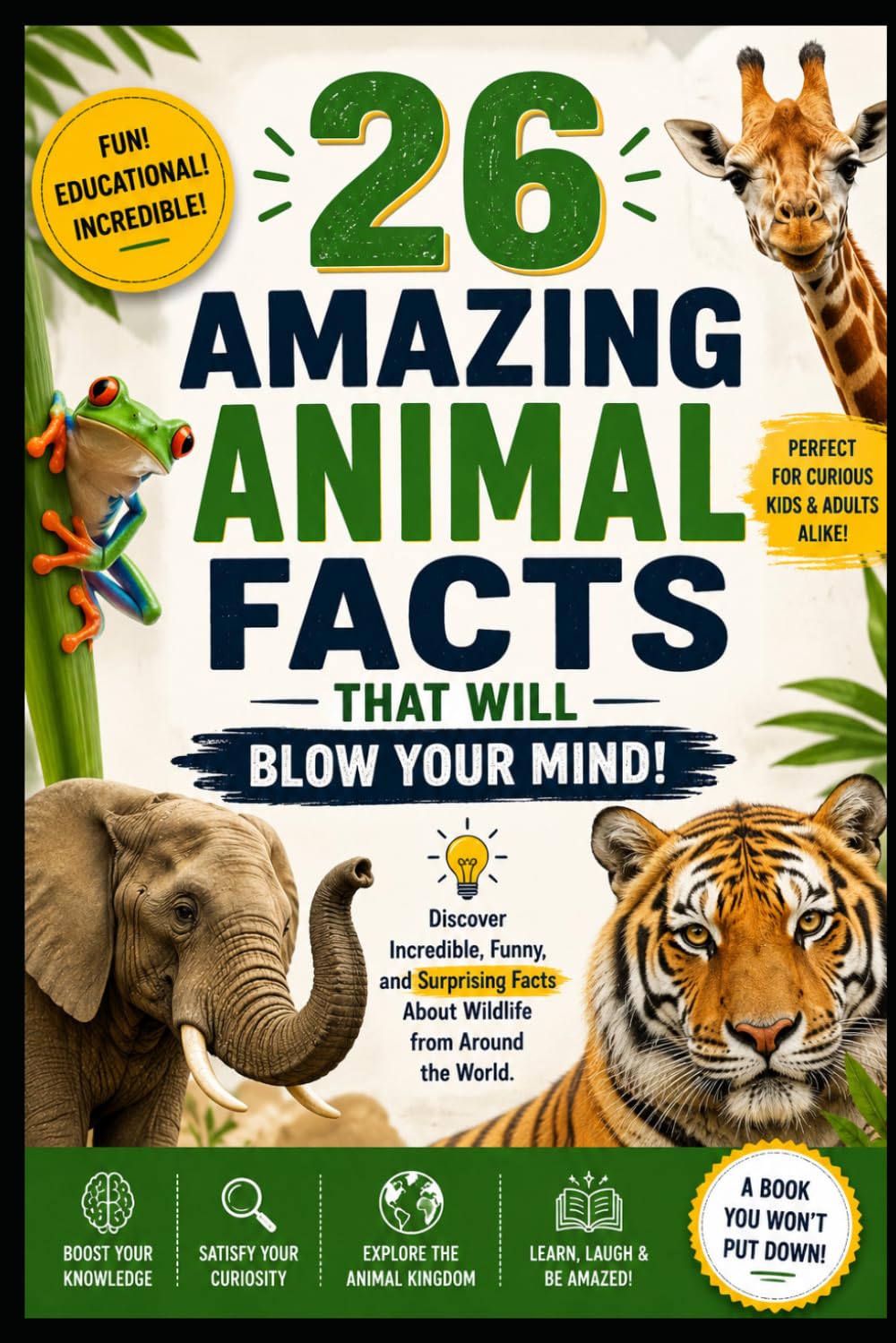 26 Incredible Animal Facts for Curious Minds: Incredible Trivia Facts That Will Blow Your Mind (قصص ومغامرات)