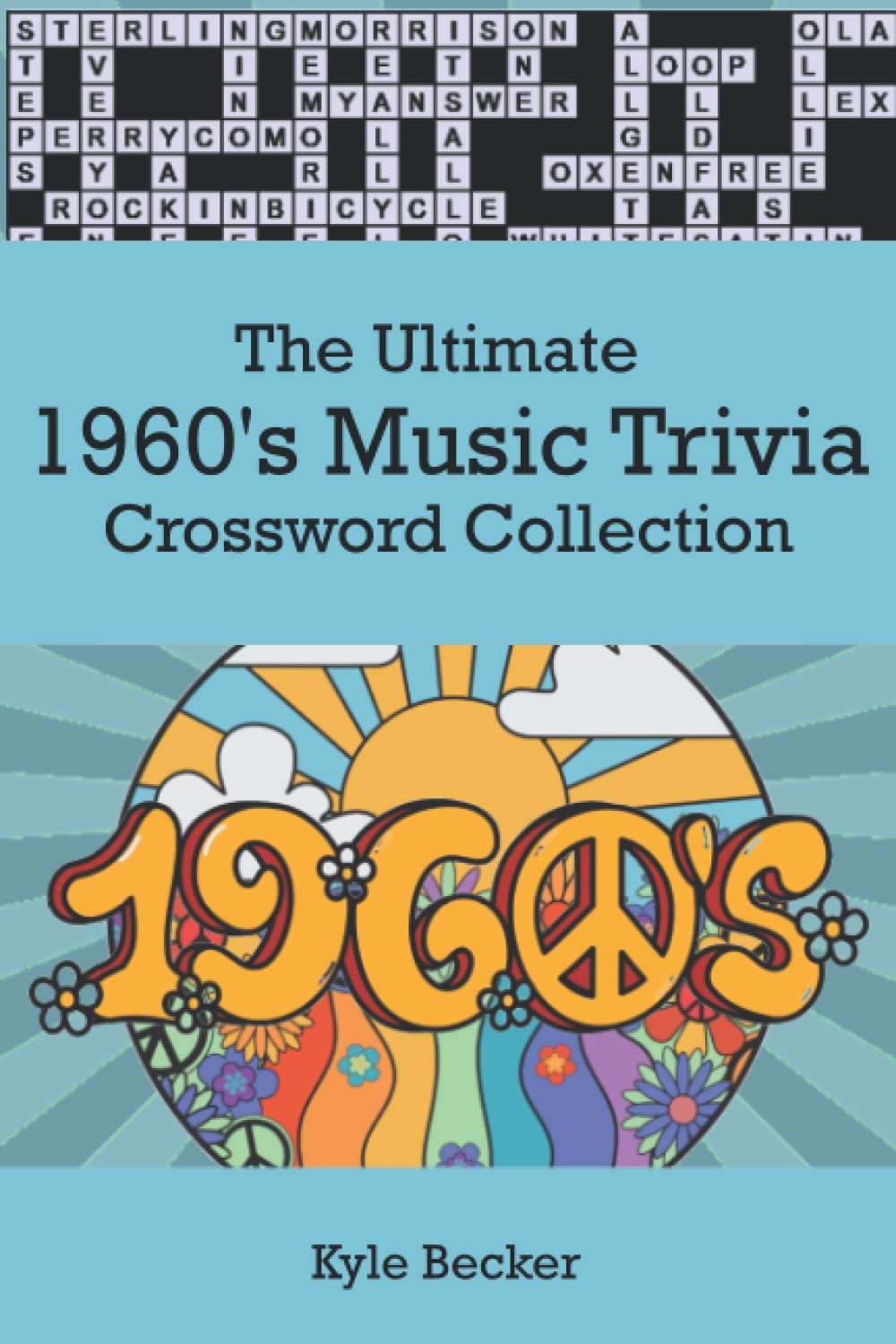 The Ultimate 1960s Music Trivia Crossword Collection: The complete music themed crossword puzzle book for adults all based on music from the 1960s