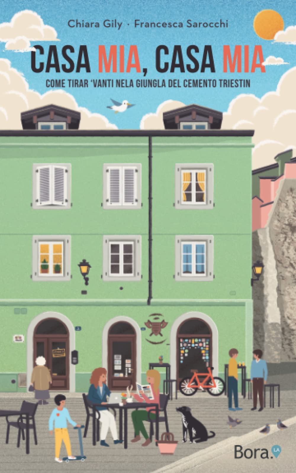 Casa mia, casa mia: Come tirar 'vanti nela giungla del cemento triestin (Italian Edition)