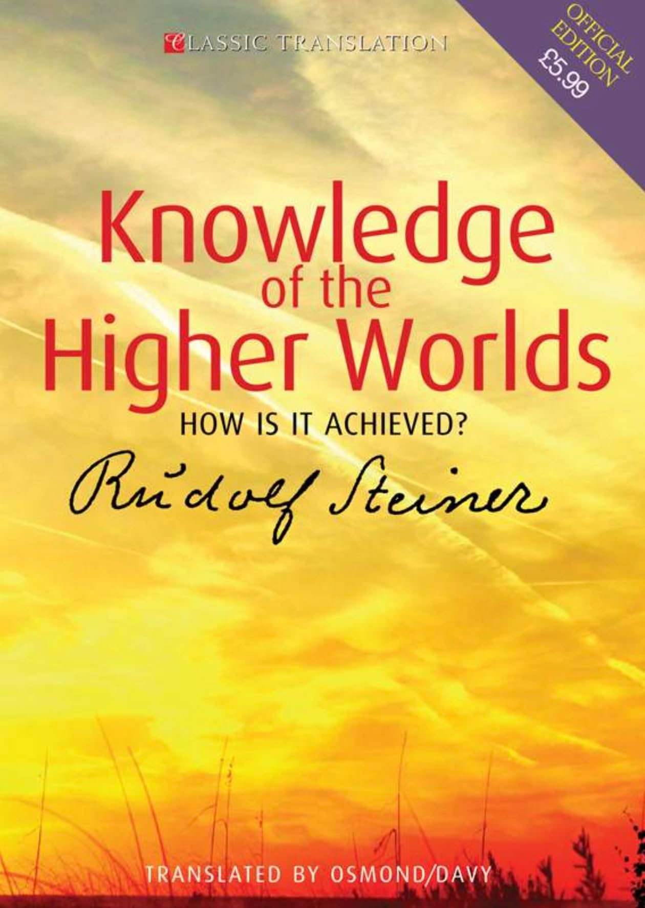 Knowledge of the Higher Worlds: How is it Achieved? (Classic Translations)