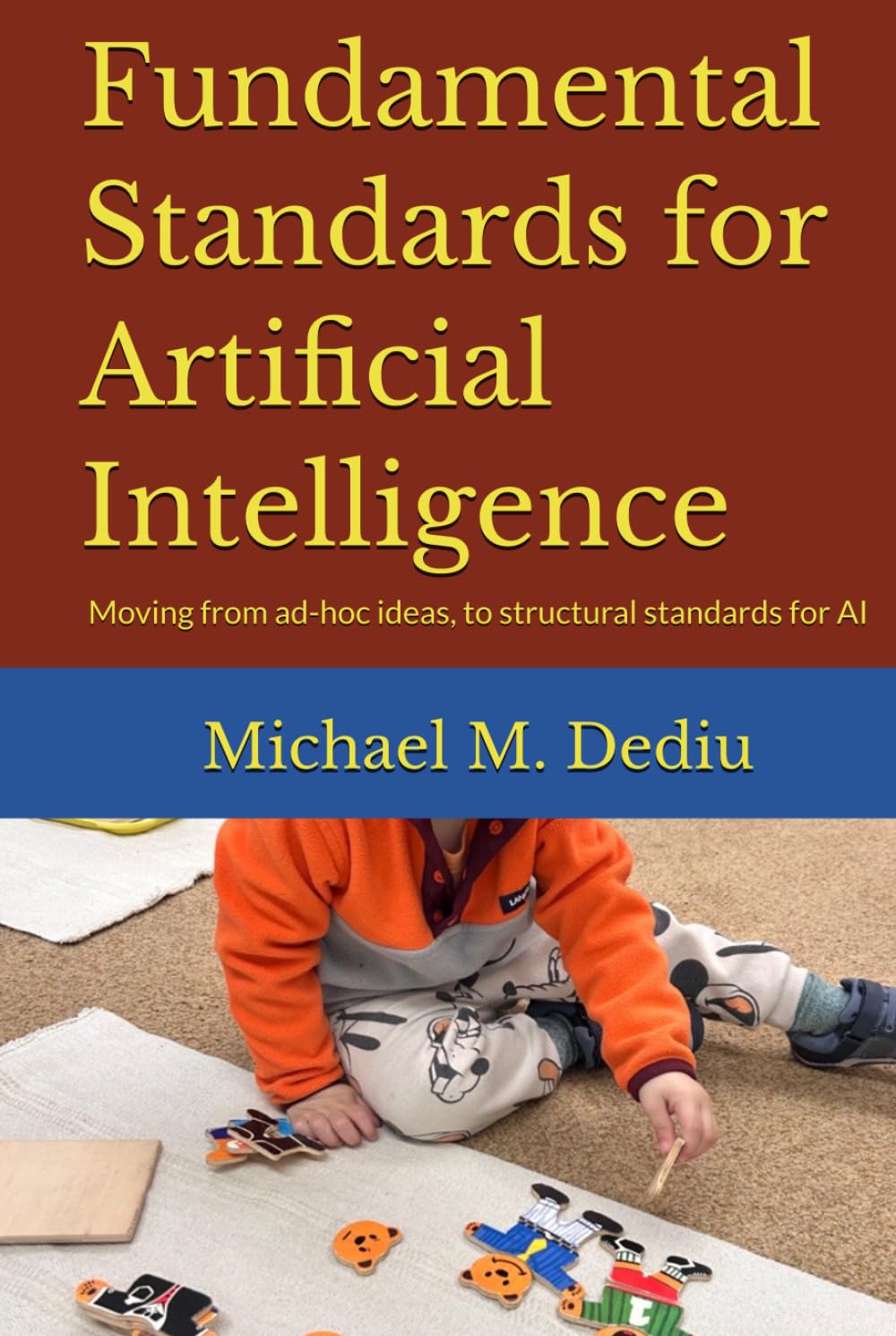 Fundamental Standards for Artificial Intelligence: Moving from ad-hoc ideas, to structural standards for AI