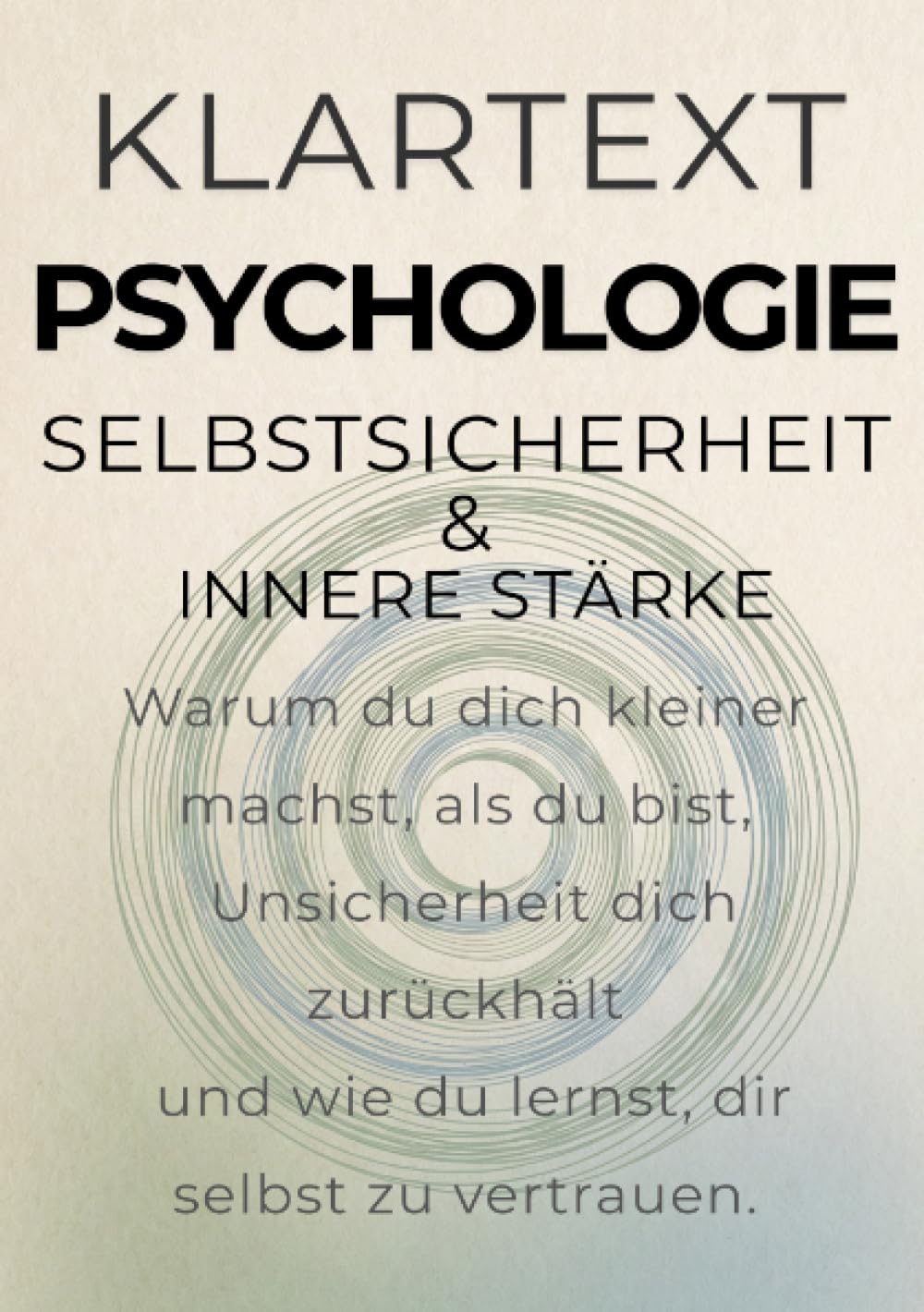 Selbstsicherheit & innere Stärke: Warum Selbstzweifel entstehen, Unsicherheit dich zurückhält — und wie du lernst, dir selbst zu vertrauen