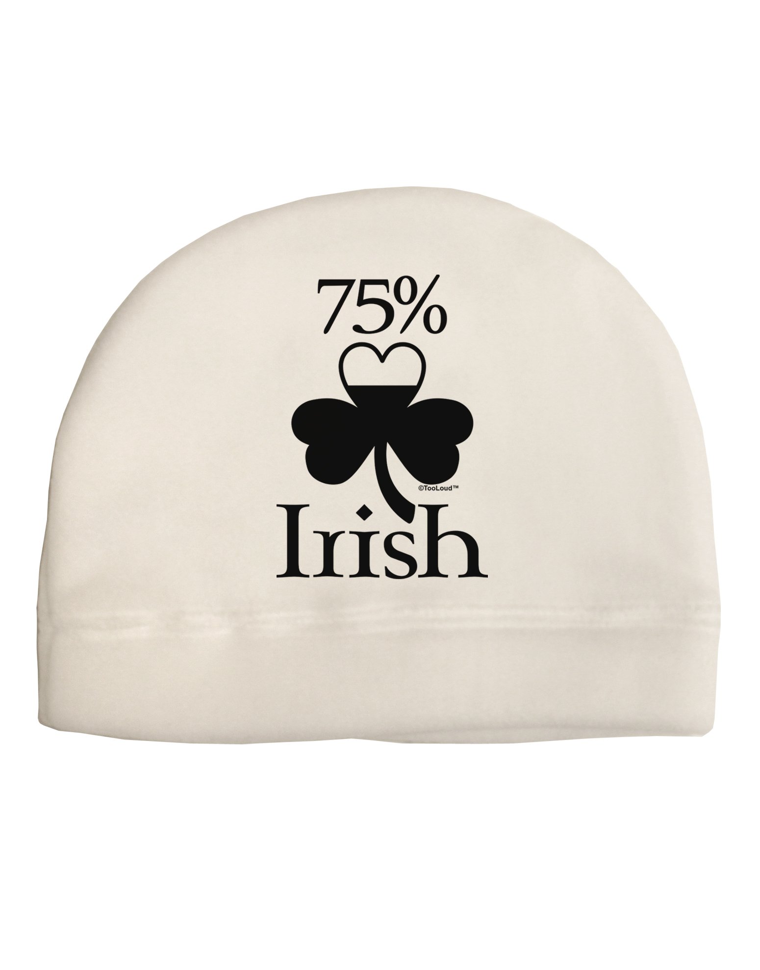TOOLOUD 75 Percent Irish - St Patricks Day Child Fleece Beanie Cap Hat White