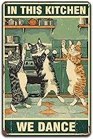 GUDACI Vintage 'We Dance in This Kitchen' Fun Cat Metal Tin Sign - Retro Kitchen Cat Poster Wall Decor 8x12 Inches