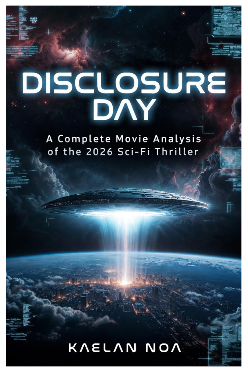 Disclosure day: A Complete Movie Analysis of the 2026 Sci-Fi Thriller: Plot Breakdown, Alien Revelation Explained, Themes, Characters, and Cinematic Storytelling