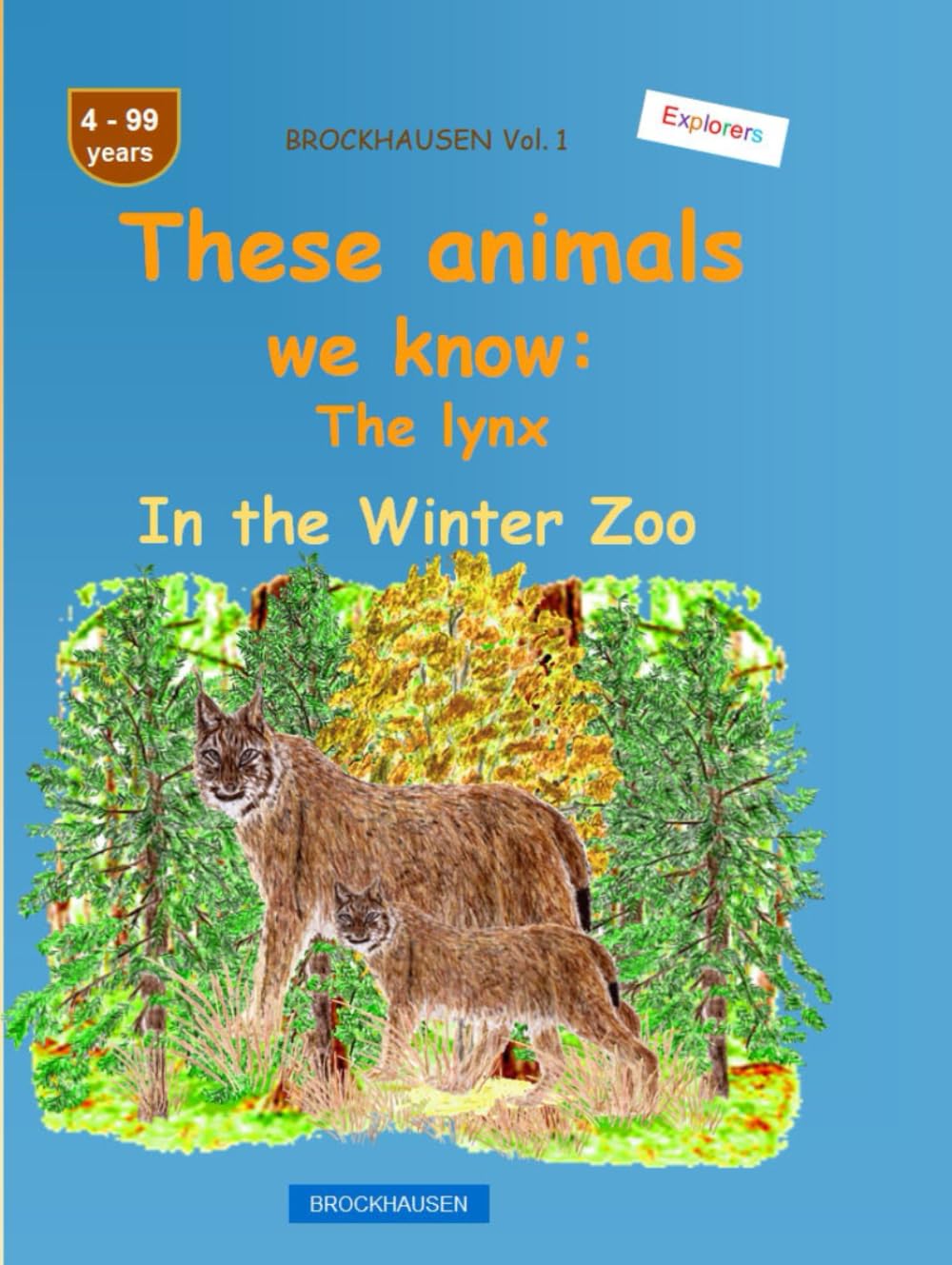 These animals we know: The lynx: BROCKHAUSEN Vol. 1. In the Winter Zoo. 4-99 years. Explorers