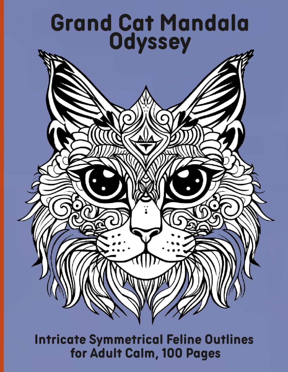 Grand Cat Mandala Odyssey: Intricate Symmetrical Feline Outlines for Adult Calm, 100 Pages