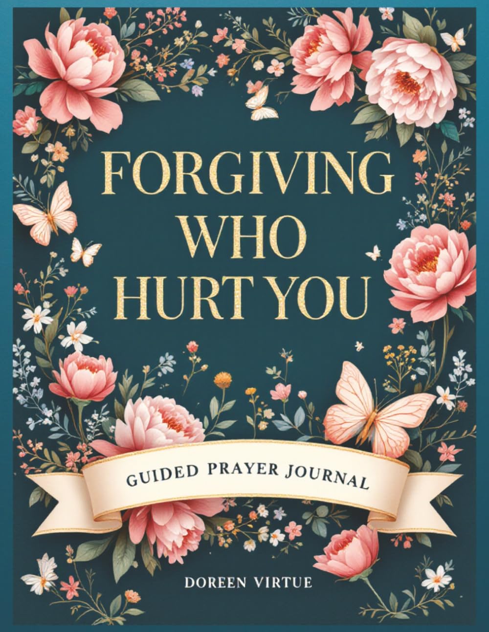 Forgiving Who Hurt You: A Guided Prompt Prayer & Devotional Journal for Christian Women