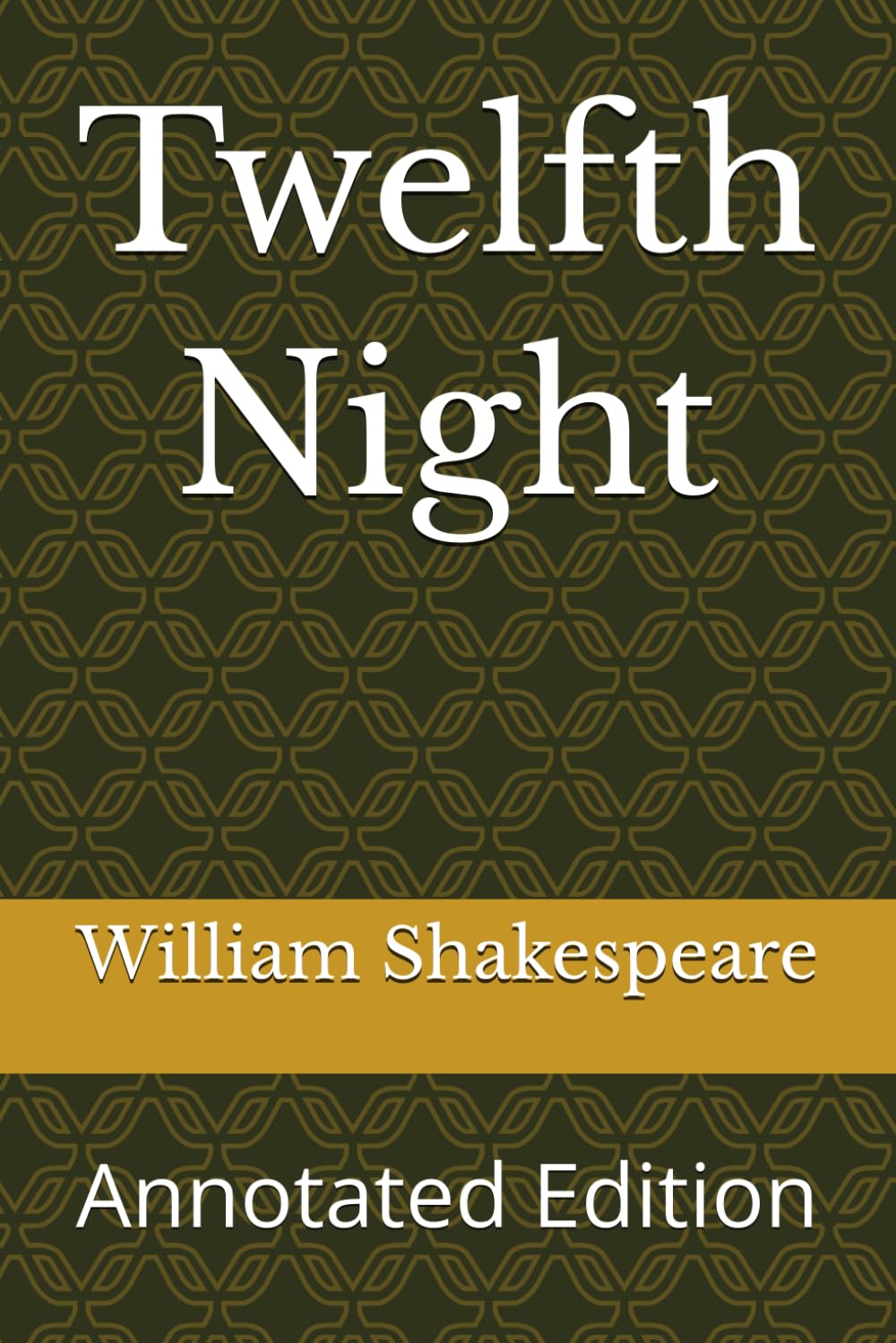 Twelfth Night: Annotated Edition
