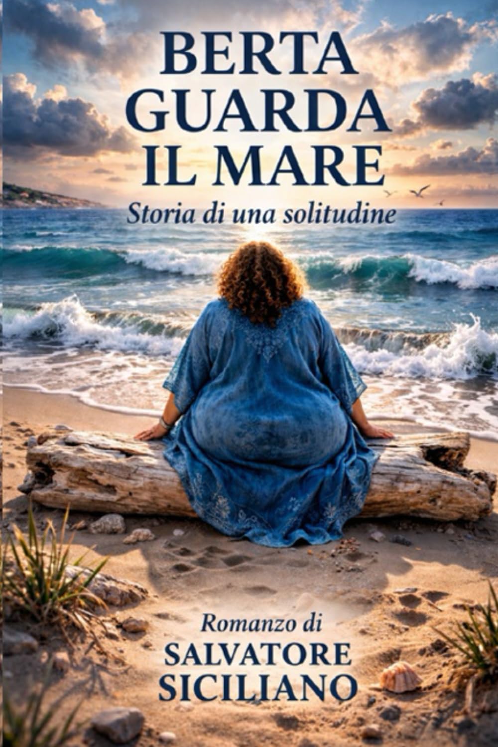 BERTA GUARDA IL MARE: Storia di una solitudine