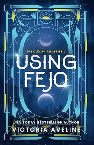 Using Fejo: The Clecanian Series Book 5 