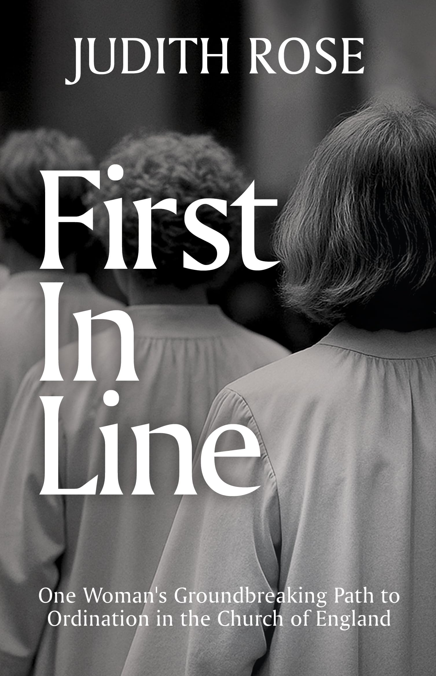 First In Line: One Woman's Groundbreaking Path to Ordination in the Church of England