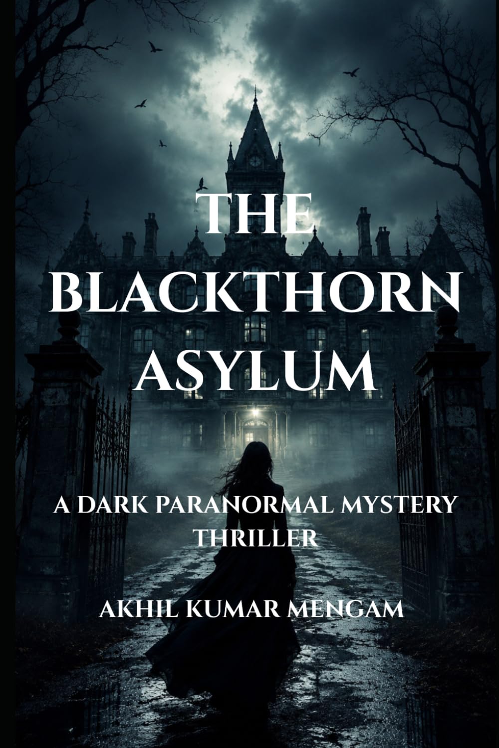 The Blackthorn Asylum: A Dark Paranormal Mystery Thriller (The Blackthorn Series)
