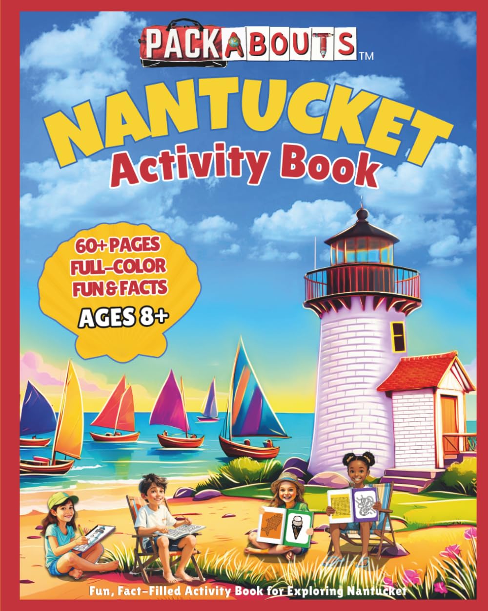 Packabouts: Nantucket: Fun, Fact-Filled Activity Book for Exploring Nantucket