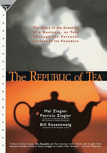 The Republic of Tea: The Story of the Creation of