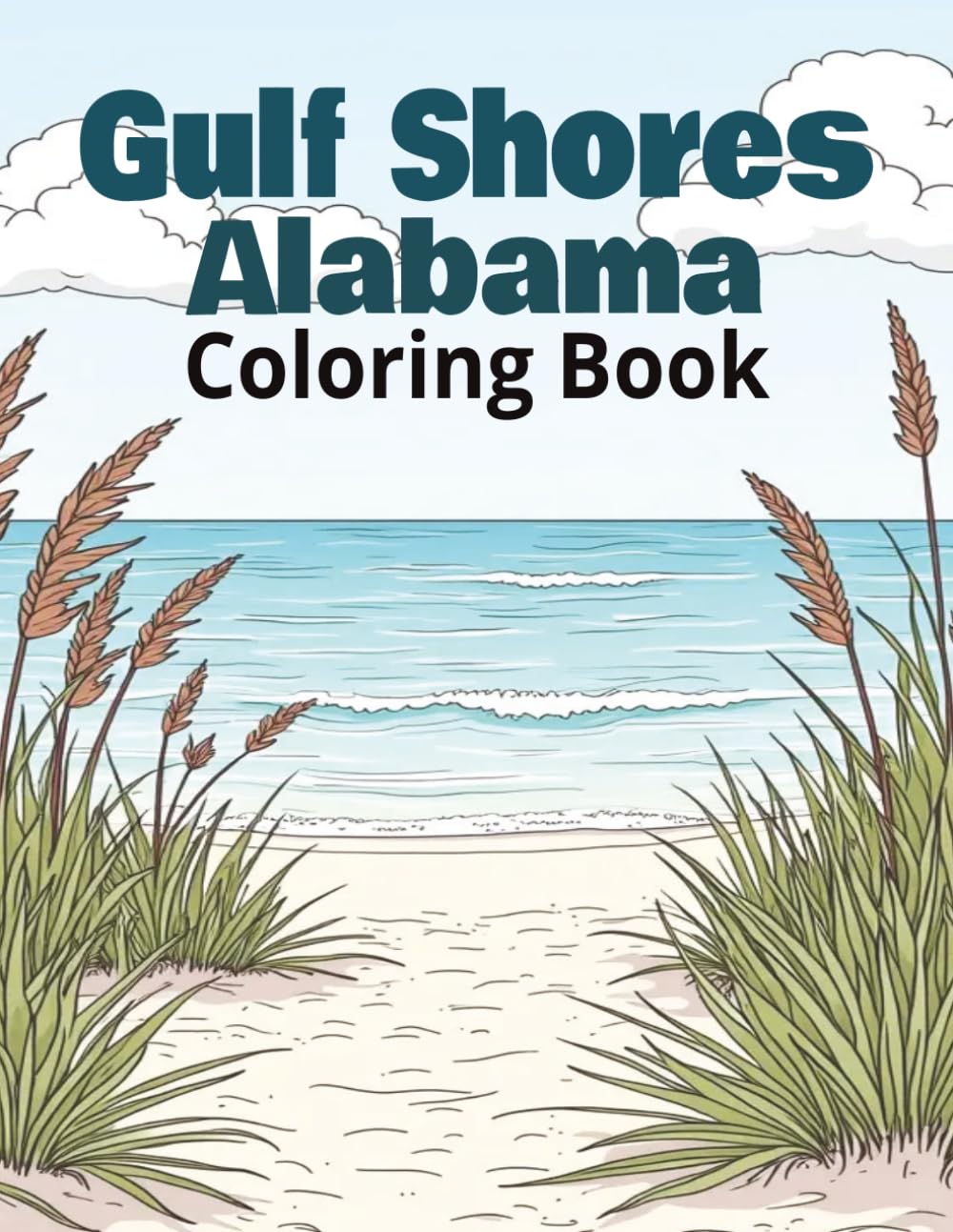 Gulf Shores Alabama Coloring Book: Beach Scenes, Coastal Landscapes, Ocean Wildlife & Relaxing Seaside Designs | Dolphins, Pelicans, Colonial Homes, Sandcastles & Coastline Shore Pictures