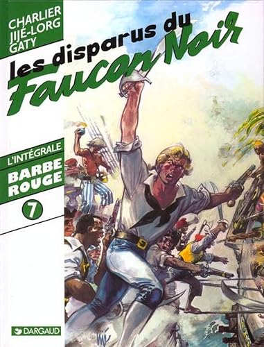 Barbe-Rouge l'intégrale, tome 7 : Les Disparus du Faucon noir
