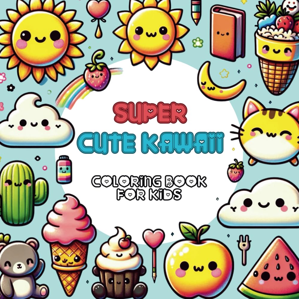 Super Cute Kawaii Coloring Book for Kids: A Magical World of Kawaii Cute Animals, and Adorable Scenes – The Ultimate Kawaii Coloring Experience for Kids, Girls and Boys.