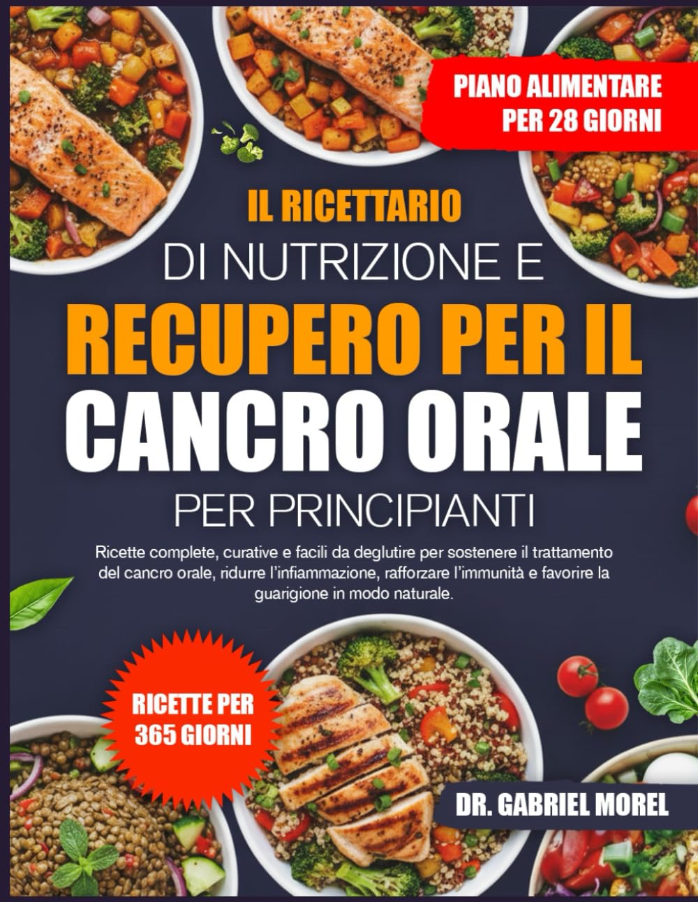 IL RICETTARIO DI NUTRIZIONE E RECUPERO PER IL CANCRO ORALE PER PRINCIPIANTI: Ricette complete, curative e facili da deglutire per sostenere il ... l’infiammazione, rafforzare l’immunità e