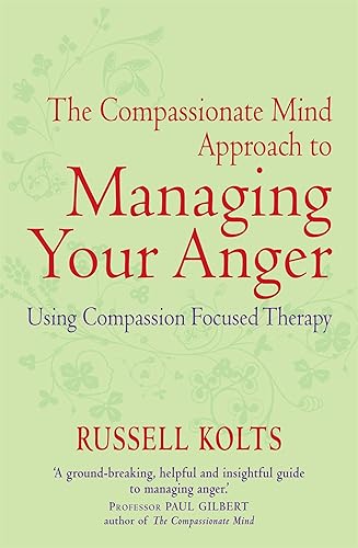 Compassionate Mind Approach to Managing Your Anger