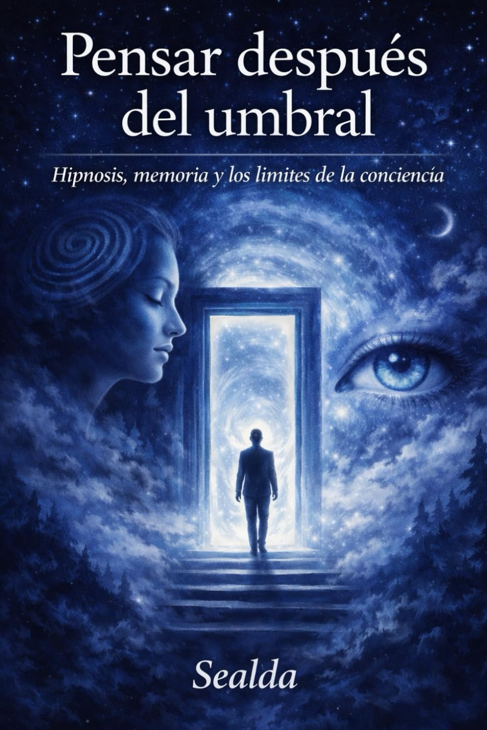 Pensar después del umbral: Hipnosis, memoria y los límites de la conciencia