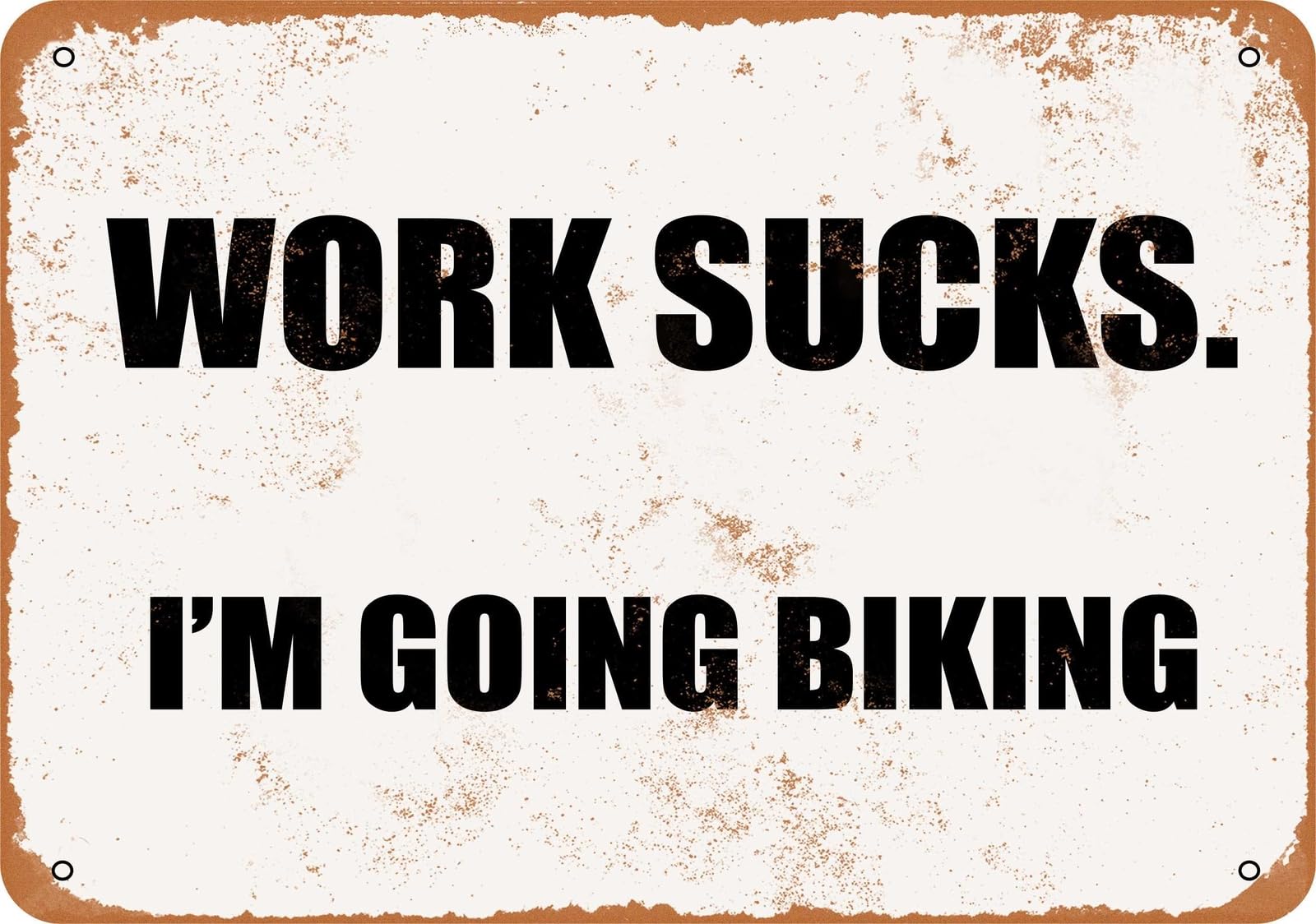 Miaomansenstore Metal Sign - Work Sucks I'm Going Biking- Vintage Look Home Decor