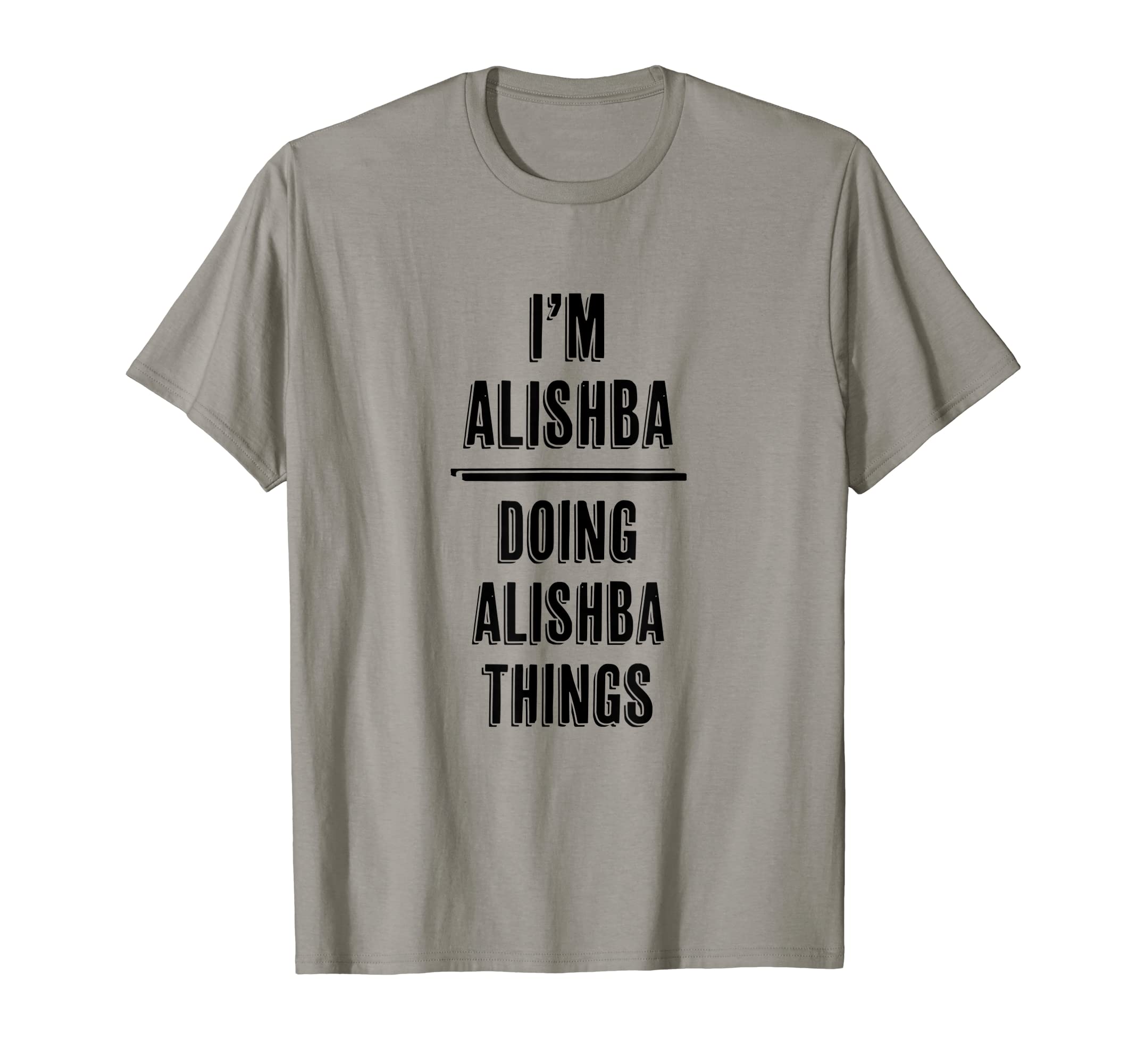 I'm Alishba Doing Alishba Things Funny Cute Name T-Shirt